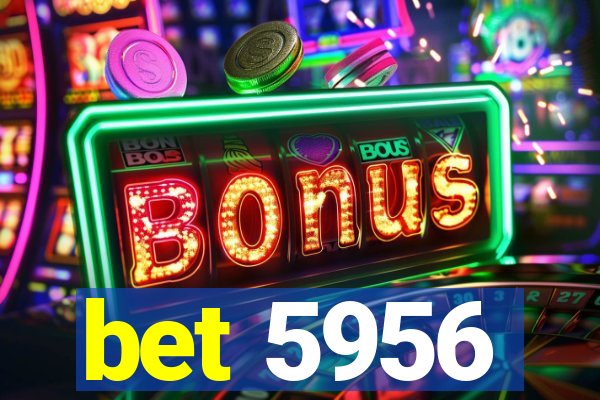 bet 5956